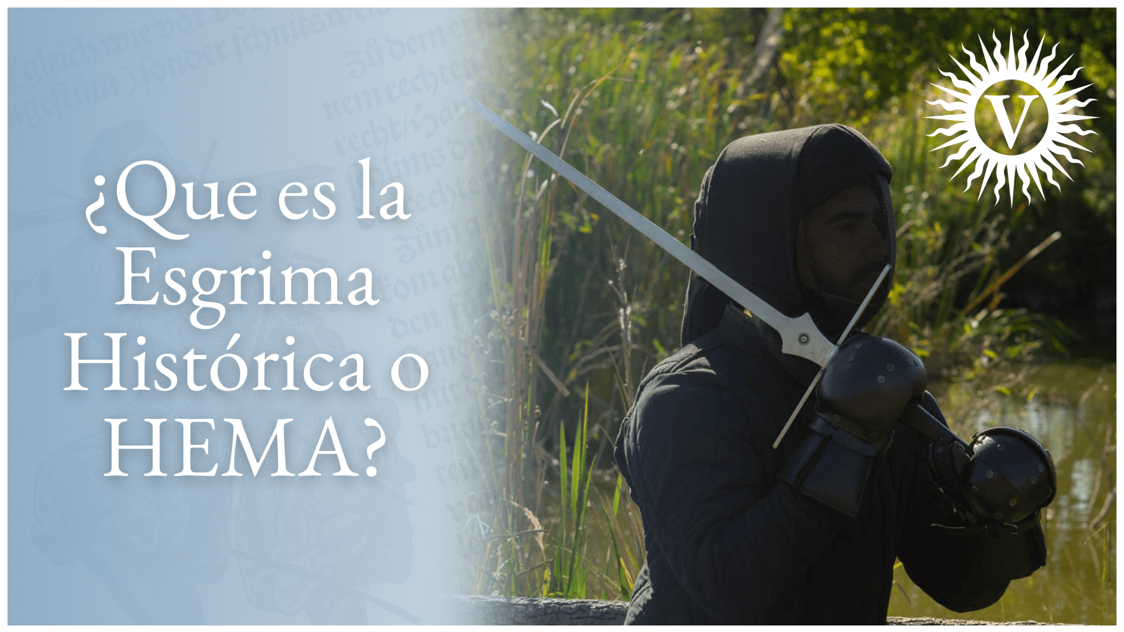 ¿Que es HEMA? ¿Que es Esgrima histórica?